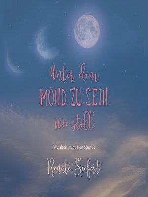cover image of Unter dem Mond zu sein--wie still